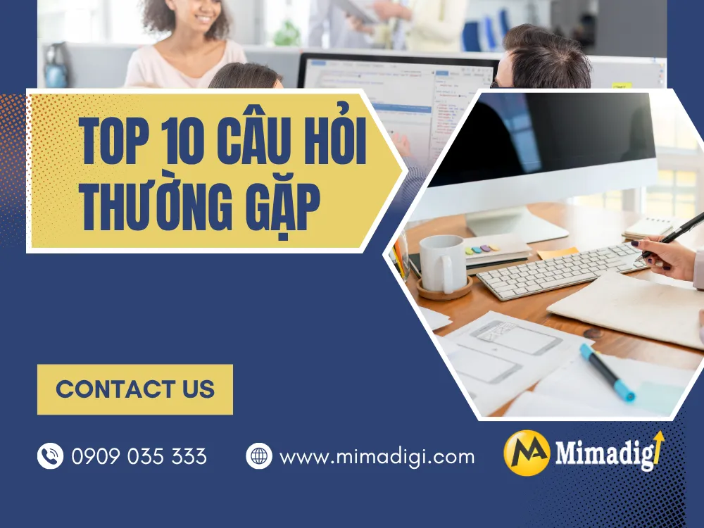 Top 10 câu hỏi thường gặp tại mima