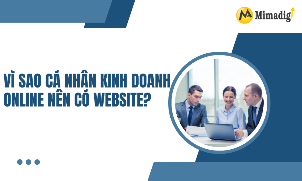 Vì sao các nhân nên có website tại mimadigi