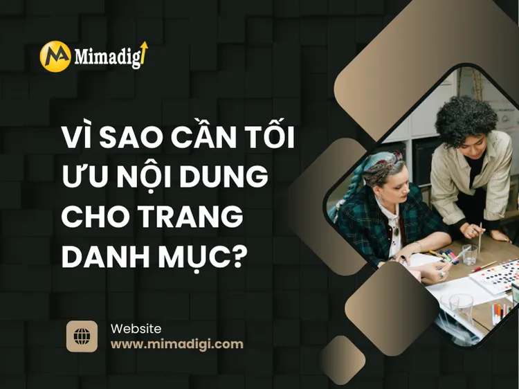 Vì sao cần tối ưu nội dung cho trang danh mục? tại mima