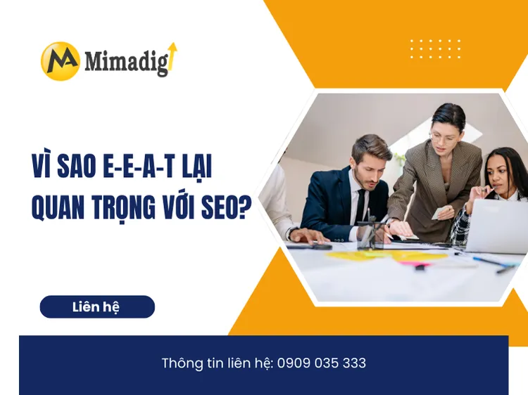Vì sao E-E-A-T lại quan trọng với SEO? tại mima
