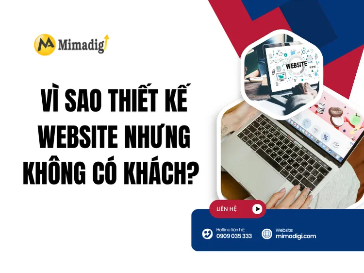 Vì sao thiết kế website nhưng không có khách? tại mima