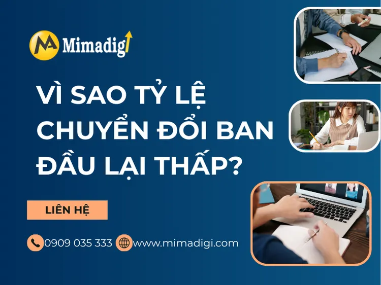 Vì sao tỷ lệ chuyển đổi ban đầu lại thấp? tại mima
