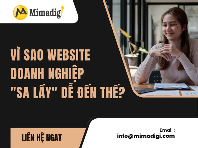 Vì sao website doanh nghiệp sa lầy dễ đến thê tại mima