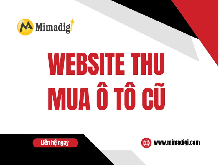 Website thu mua ô tô cũ – Từ công cụ hiển thị đến công cụ bán hàng tại mima
