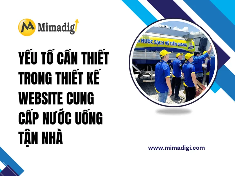 Yếu tố cần thiết trong thiết kế website cung cấp nước uống tận nhà tại mima
