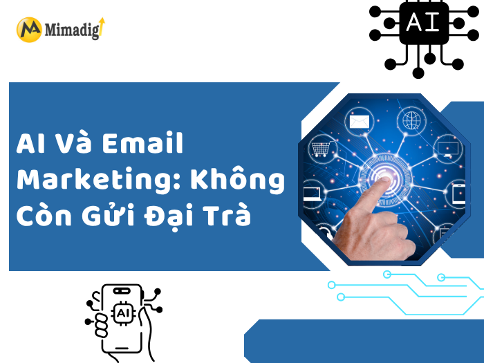 AI Và Email Marketing: Không Còn Gửi Đại Trà