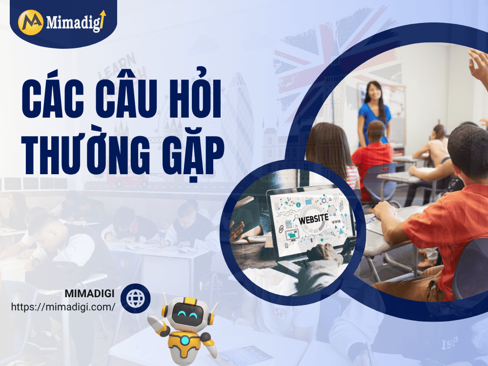 Các câu hỏi thường gặp về thiết kế website trung tâm học tiếng Anh tại MIMA