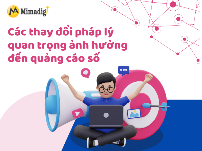 Các thay đổi pháp lý quan trọng ảnh hưởng đến quảng cáo số
