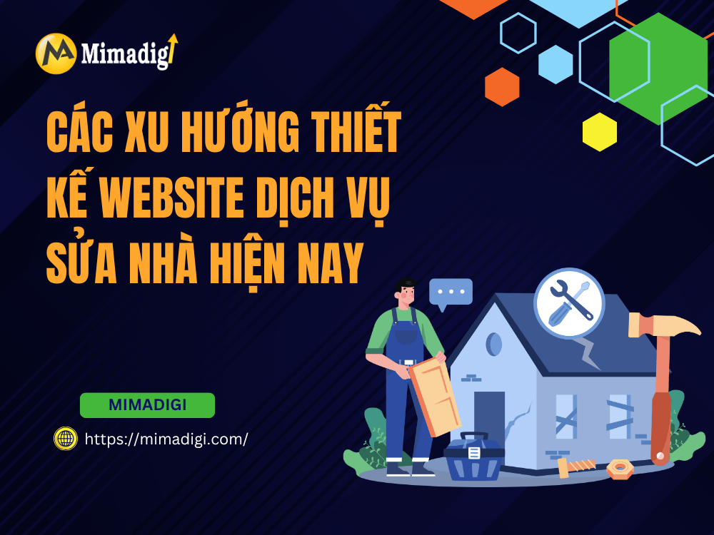 Các xu hướng thiết kế website dịch vụ sửa nhà hiện nay tại MIMA