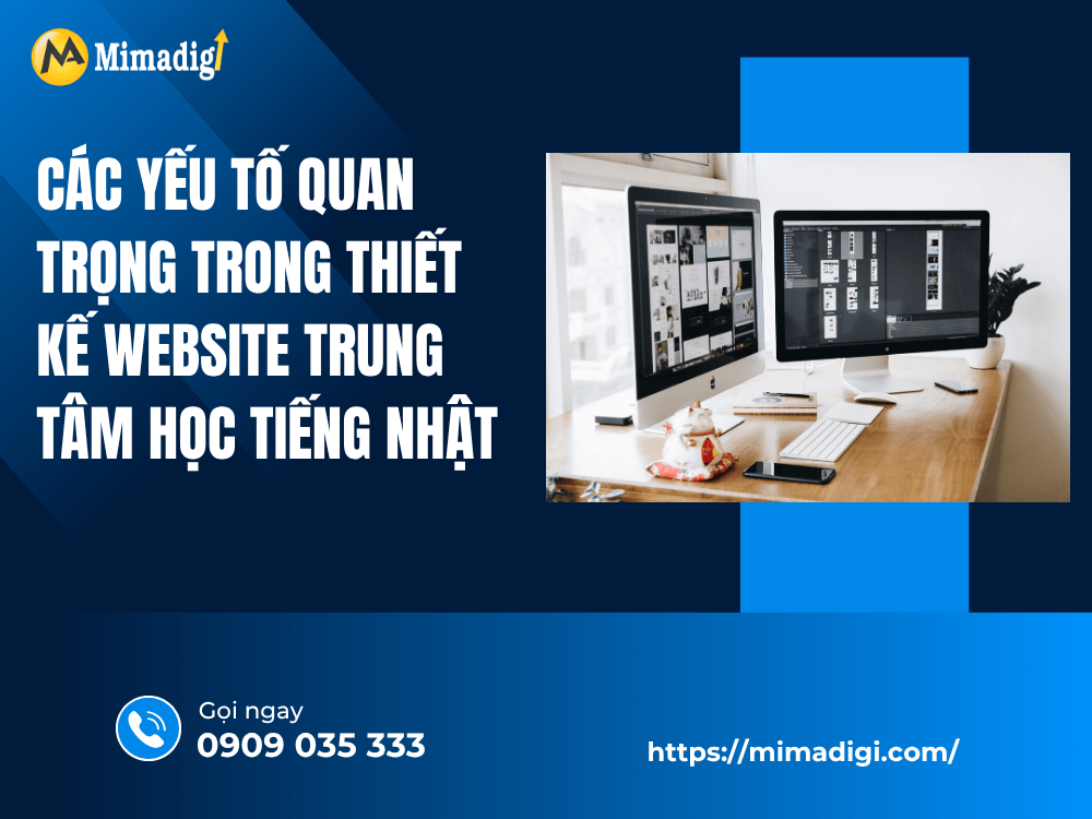 Các yếu tố quan trọng trong thiết kế website trung tâm học tiếng Nhật tại MIMA