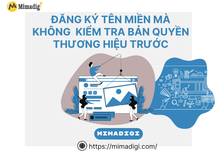 Đăng ký tên miền mà không kiểm tra bản quyền thương hiệu trước