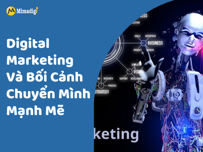 Digital Marketing Và Bối Cảnh Chuyển Mình Mạnh Mẽ