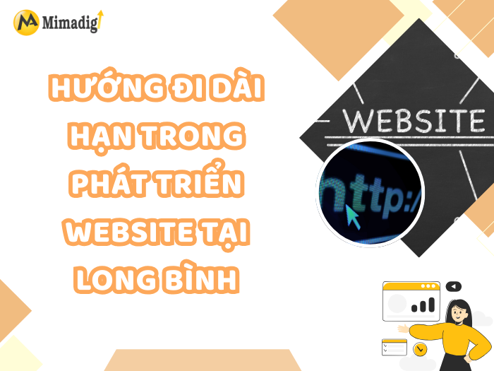 Long-Term Directions in Website Development in Long Binh at MIMADIGI