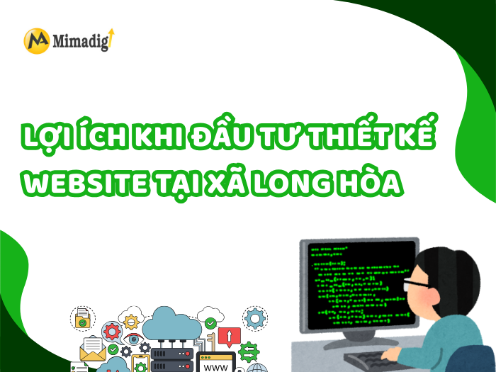 Benefits of Investing in Website Design in Long Hoa Commune by MIMADIGI