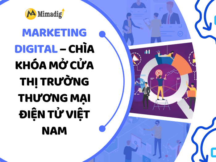 Digital Marketing – Key to Opening the Vietnamese E-commerce Market by MIMADIGI