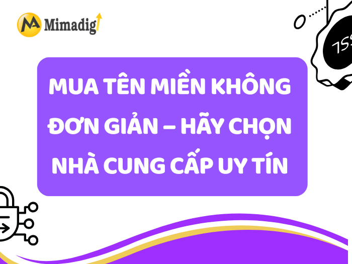 Buying a Domain Name Is Not Simple – Choose a Reputable Supplier by MIMADIGI
