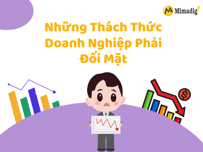 Những Thách Thức Doanh Nghiệp Phải Đối Mặt