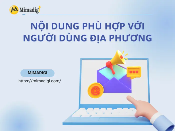 Nội dung phải phù hợp với người dùng địa phương