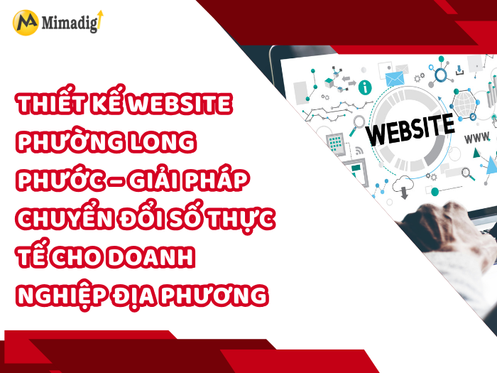 Thiết Kế Website Phường Long Phước – Giải Pháp Chuyển Đổi Số Thực Tế Cho Doanh Nghiệp Địa Phương