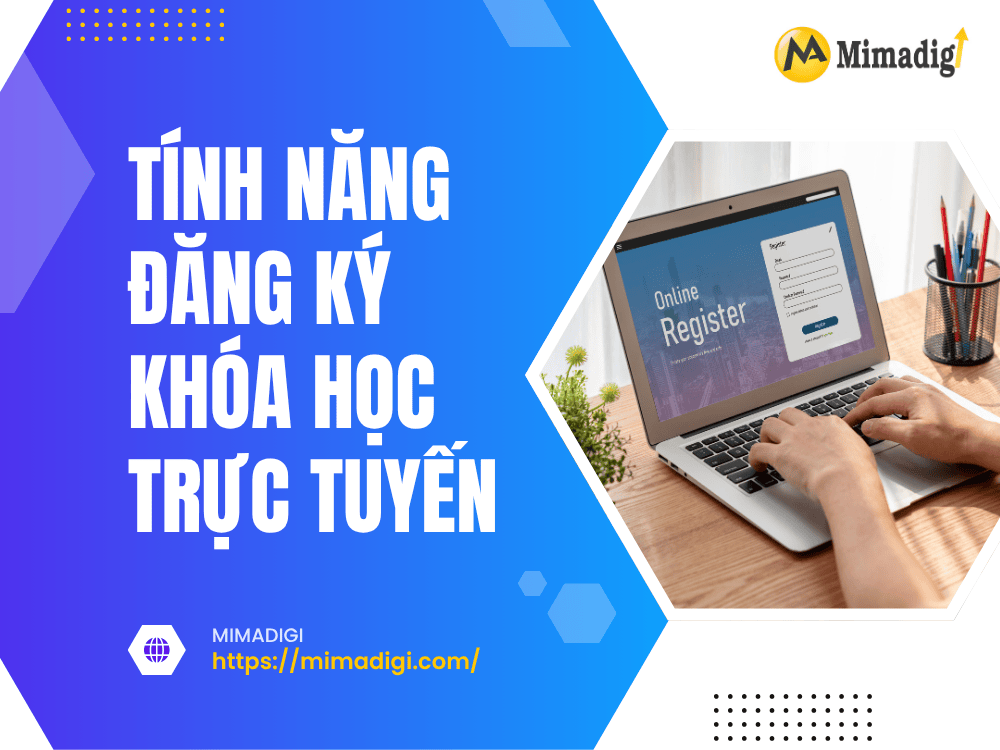 Tính năng đăng ký khóa học trực tuyến tại MIMA