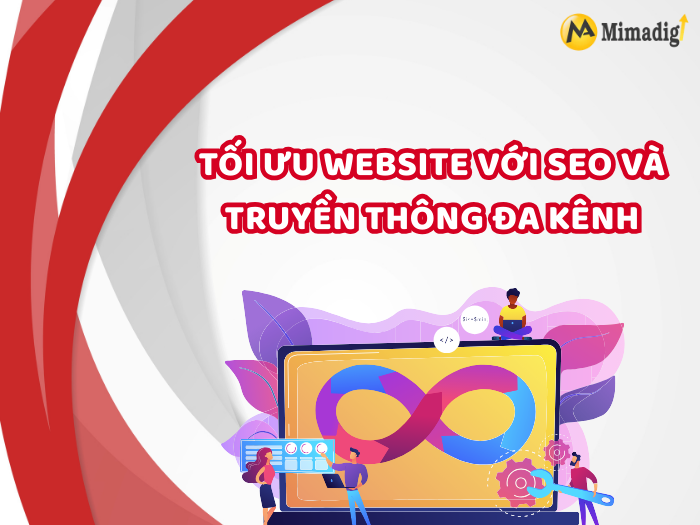 Tối Ưu Website Với SEO Và Truyền Thông Đa Kênh