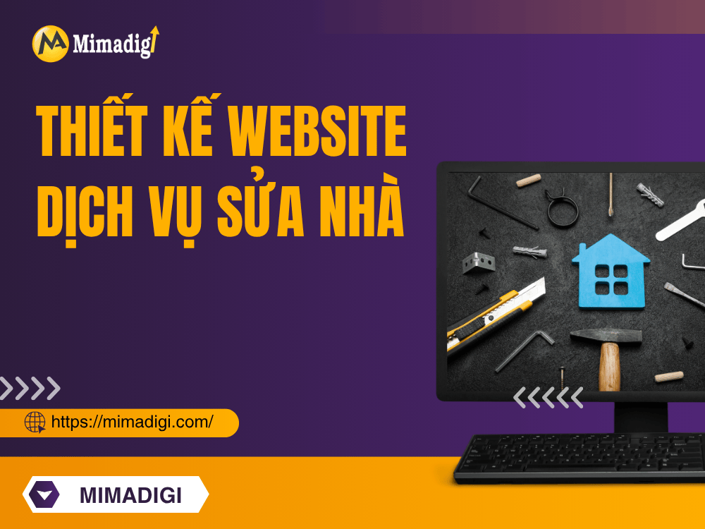 Tổng quan về thiết kế website dịch vụ sửa nhà tại MIMA