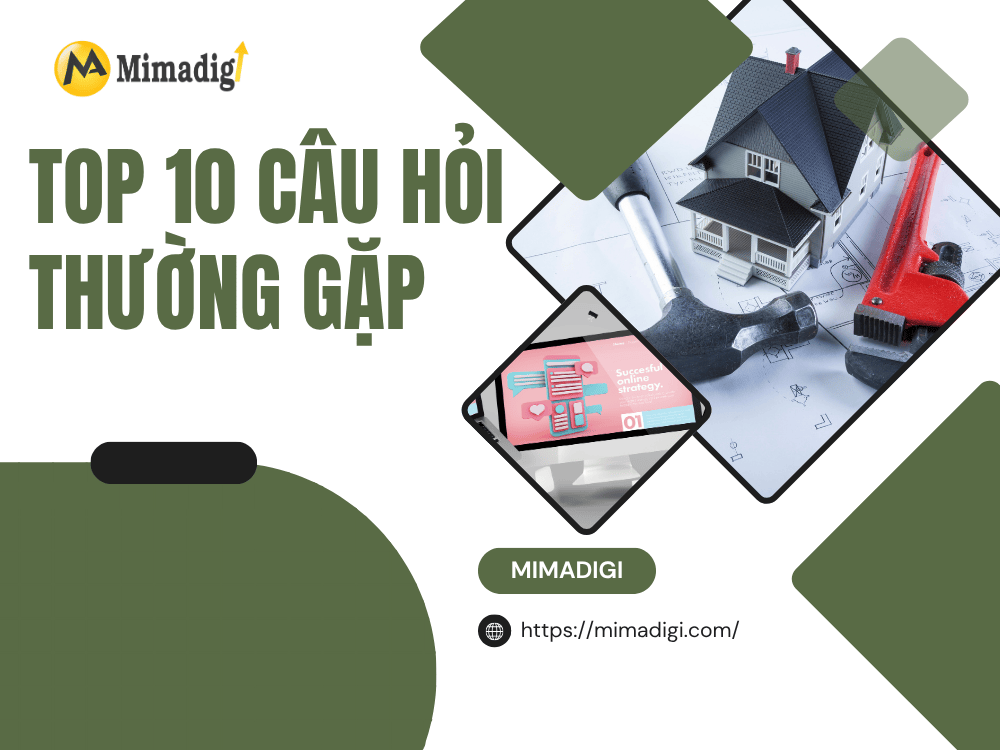 Top 10 câu hỏi thường gặp khi thiết kế website dịch vụ sửa nhà tại MIMA