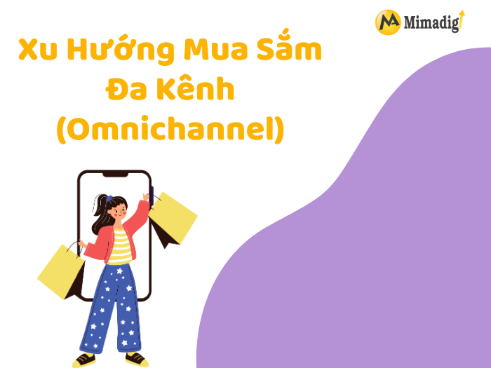 Xu Hướng Mua Sắm Đa Kênh (Omnichannel)