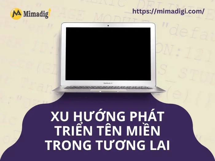 Future Domain Name Development Trends by MIMADIGI