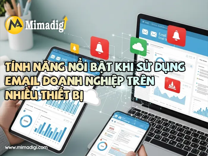 Tích hợp email doanh nghiệp đa thiết bị tại mimadigi