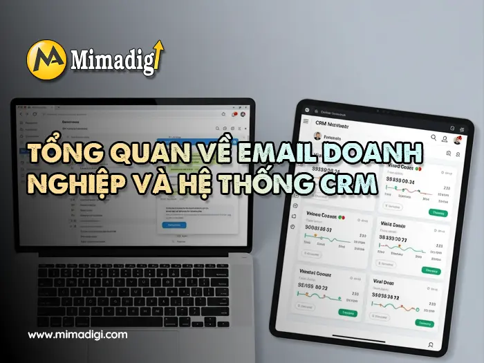 Tối Ưu Chăm Sóc Khách Hàng với Email Doanh Nghiệp và CRM tại mimadigi
