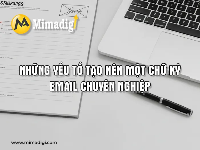 Tạo chữ ký email chuyên nghiệp cho thương hiệu doanh nghiệp tại mimadigi